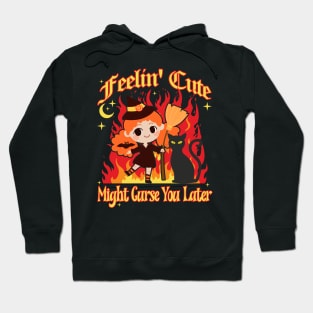 Feeling Cute Might Curse You Later Cute Witch Hoodie